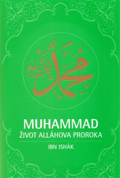 Muhammad Život Alláhova proroka - Ibn Ishák - Kliknutím na obrázek zavřete